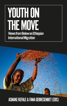 Image for Youth on the move: views from below on Ethiopian international migration