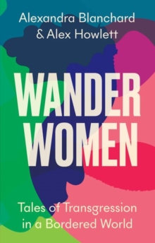 Image for Wander Women : Tales of Transgression in a Bordered World