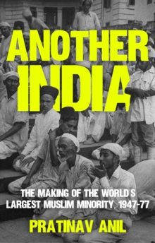 Image for Another India  : the making of the world's largest Muslim minority, 1947-77