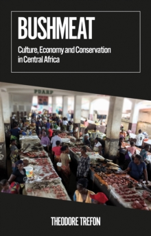 Bushmeat: Culture, Economy and Conservation in Central Africa