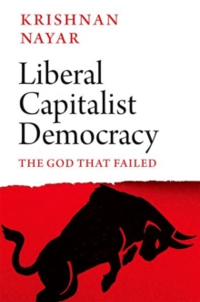 Image for Liberal capitalist democracy  : the God that failed