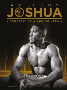 Image for Anthony Joshua  : portrait of a boxing hero
