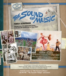 The Sound of Music Family Scrapbook: The Inside Story of the Beloved Movie Musical