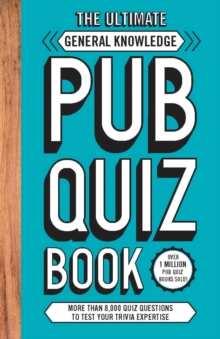 Image for The ultimate general knowledge pub quiz book  : more than 8,000 quiz questions to be enjoyed at home or in the pub
