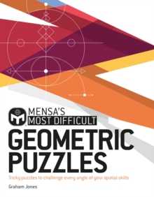 Mensa’s Most Difficult Geometric Puzzles: Tricky puzzles to challenge every angle