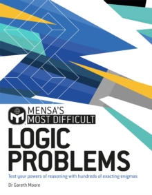 Mensa’s Most Difficult Logic Problems: Test your powers of reasoning with exacting enigmas