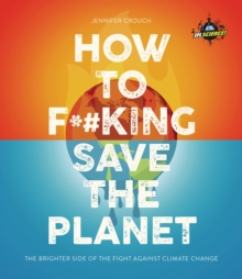 Image for IFLScience! How to F**king Save the Planet