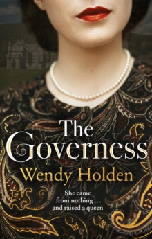 Image for The governess  : she came from nothing and raised a queen
