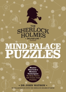 Sherlock Holmes Mind Palace Puzzles: Master Sherlock’s Memory Techniques To Help Solve 100 Cases
