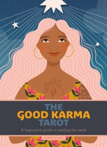 The Good Karma Tarot: A beginner’s guide to reading the cards