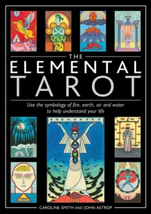 Image for The Elemental Tarot : Use the symbology of fire, earth, air and water to help understand your life