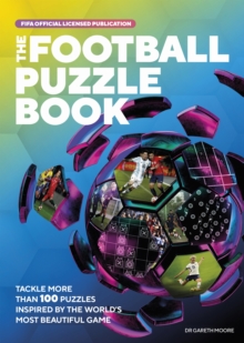 The FIFA Football Puzzle Book: Tackle More than 100 Puzzles Inspired by the World’s Most Beautiful Game