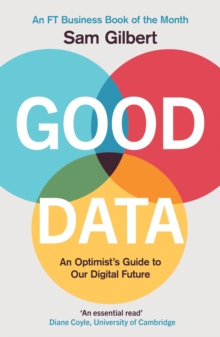 Good Data: An Optimist’s Guide to Our Digital Future