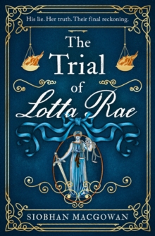 The Trial of Lotta Rae: The unputdownable historical novel