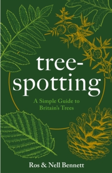 Tree-spotting: A Simple Guide to Britain’s Trees