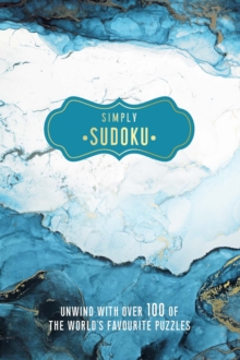 Simply Sudoku: Unwind with over 100 of the World’s Favourite Puzzles