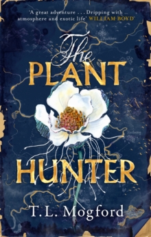 The Plant Hunter: ‘A great adventure’ William Boyd