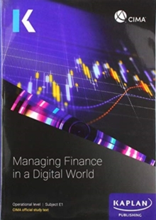 Image for E1 MANAGING FINANCE IN A DIGITAL WORLD - STUDY TEXT