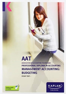 MANAGEMENT ACCOUNTING: BUDGETING – STUDY TEXT