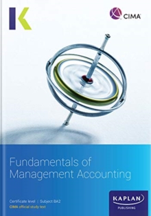 Image for BA2 FUNDAMENTALS OF MANAGEMENT ACCOUNTING - STUDY TEXT