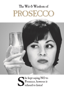 Wit and Wisdom of Prosecco