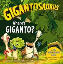 Gigantosaurus – Where’s Giganto?: An interactive dinosaur slider book!