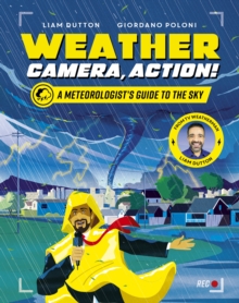 Weather, Camera, Action!: A Meteorologist’s Guide to the Sky