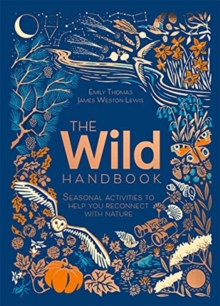 The Wild Handbook: Seasonal activities to help you reconnect with nature