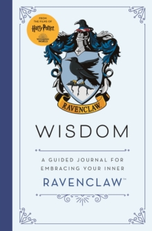 Harry Potter Ravenclaw Guided Journal : Wisdom: The perfect gift for Harry Potter fans