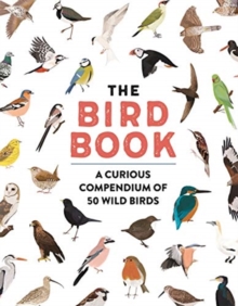 The Bird Book: A curious compendium of 50 wild birds