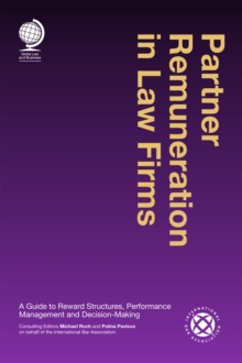 Image for Partner Remuneration in Law Firms: A Guide to Reward Structures, Performance Management and Decision-Making