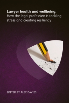 Image for Lawyer Health and Wellbeing: How the Legal Profession Is Tackling Stress and Creating Resiliency