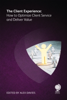 Image for The client experience  : how to optimize client service and deliver value