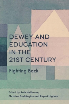 Image for Dewey and education in the 21st century  : fighting back