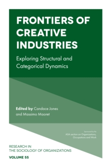 Image for Frontiers of creative industries: exploring structural and categorical dynamics