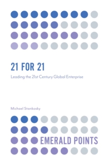 Image for 21 for 21: leading the 21st century global enterprise