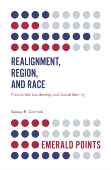 Image for Realignment, region, and race  : presidential leadership and social identity
