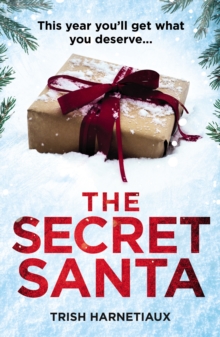 The Secret Santa: This year, you’ll get what you deserve…