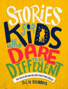 Image for Stories for kids who dare to be different  : true tales of boys and girls who stood up and stood out