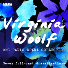 Image for The Virginia Woolf BBC radio drama collection  : seven full-cast dramatisations