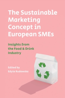 Image for The sustainable marketing concept in European SMEs: insights from the food & drink industry
