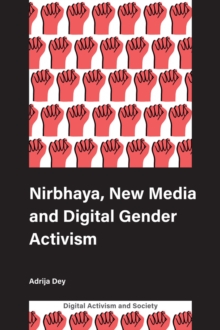 Image for Nirbhaya, new media and digital gender activism