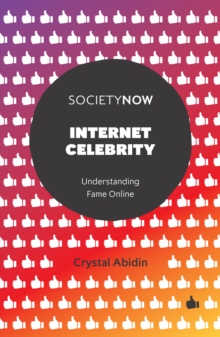 Image for Internet celebrity  : understanding fame online