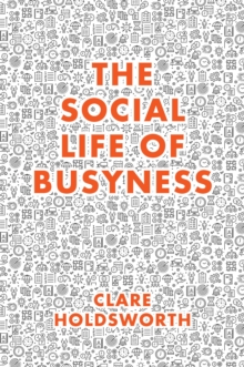 Image for The Social Life of Busyness