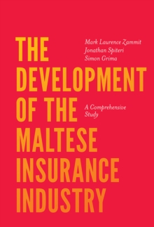 Image for The development of the Maltese insurance industry: a comprehensive study