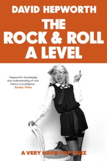 Image for The rock & roll A level  : a very hard pop quiz