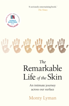 Image for The remarkable life of the skin  : an intimate journey across our surface
