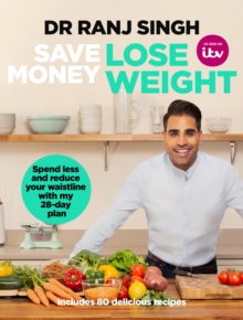 Save Money Lose Weight: Spend Less and Reduce Your Waistline with My 28-day Plan