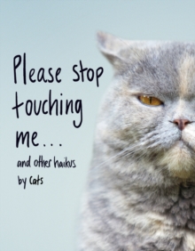 Image for Please stop touching me... and other haikus by cats