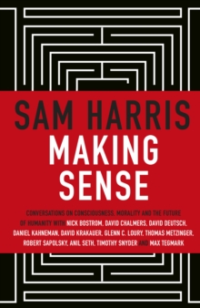 Image for Making sense  : conversations on consciousness, morality and the future of humanity